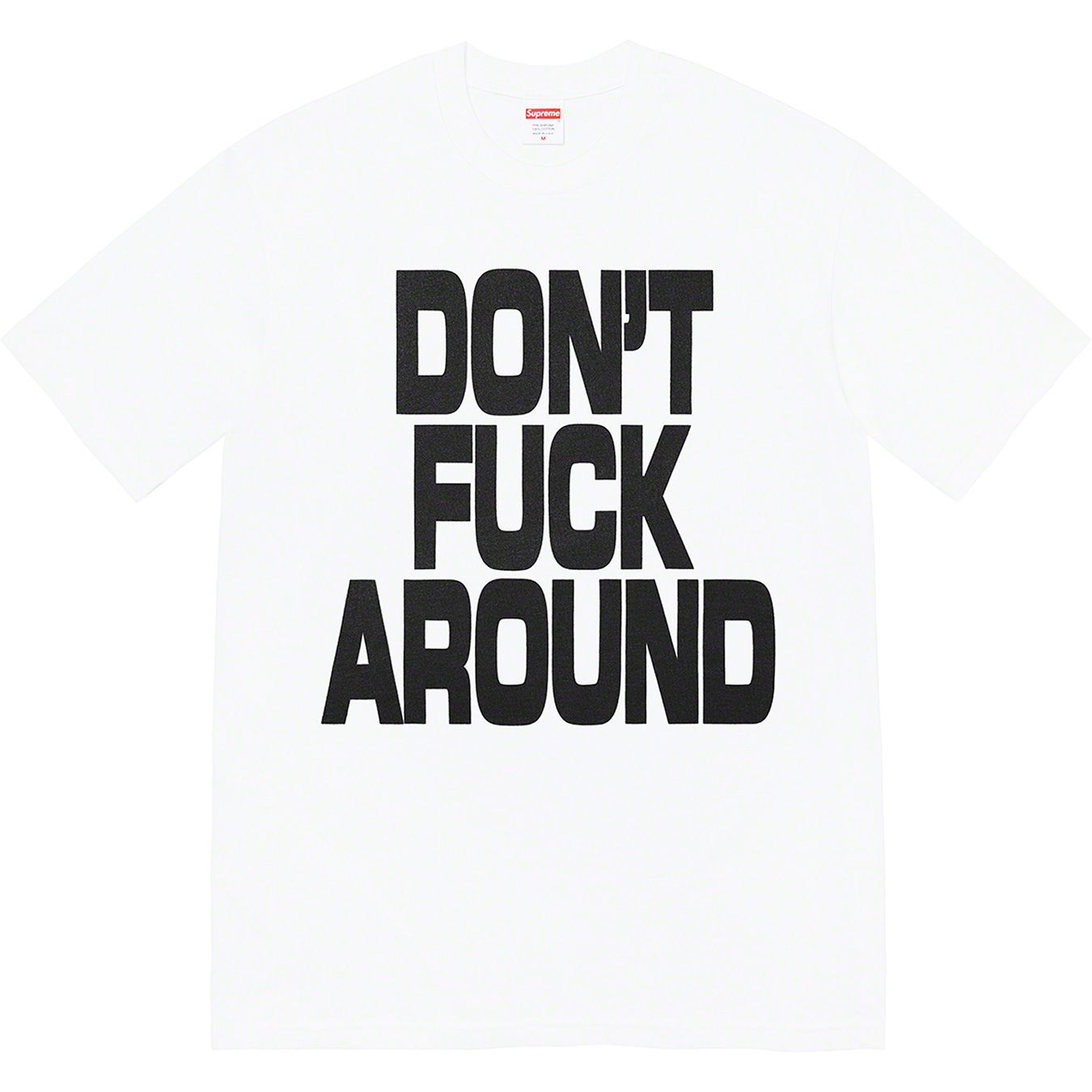 Don’t Fuck Around Tee