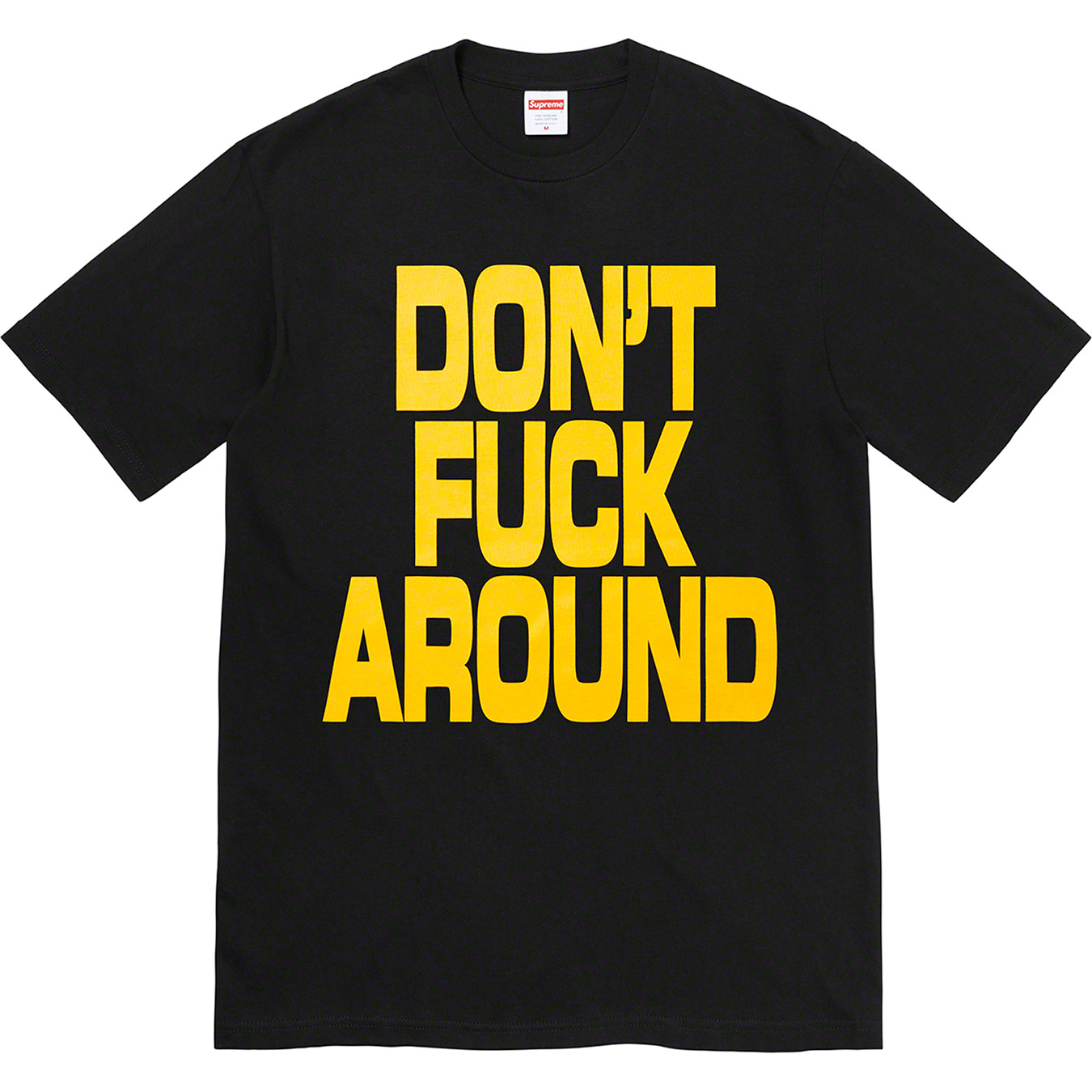 Don’t Fuck Around Tee