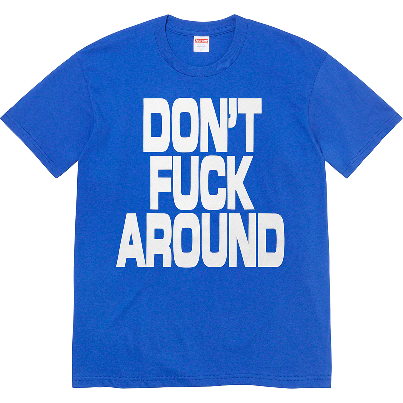 Don’t Fuck Around Tee
