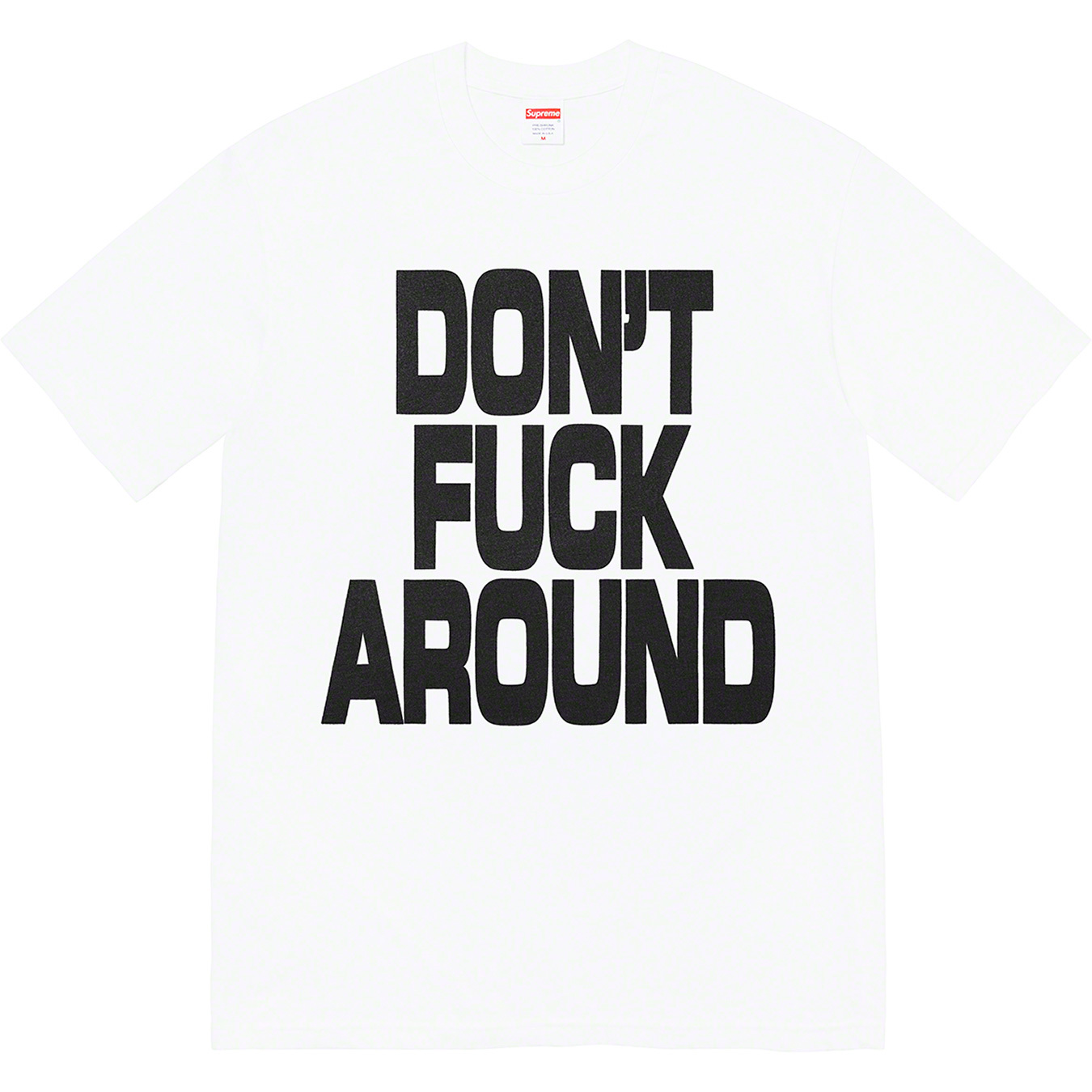 Don’t Fuck Around Tee